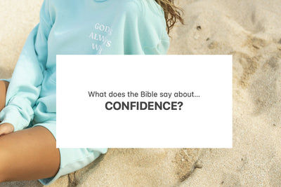 What does the Bible say about... Confidence?