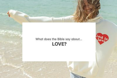 What does the Bible say about... Love?