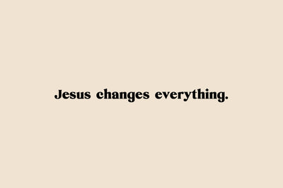 Jesus forandrer alt