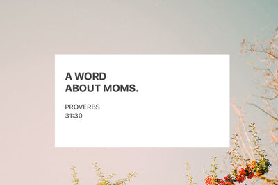 A Word About Moms