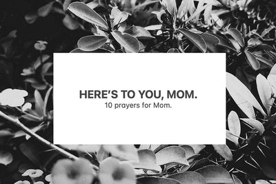10 Prayers For Mom