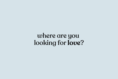Wo suchst du nach Liebe?