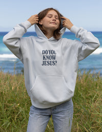 Do You Know Jesus Unisex Hoodie Christian Sweatshirt