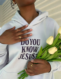 Do You Know Jesus Unisex Hoodie Christian Sweatshirt