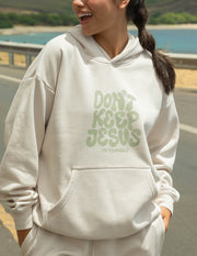 Don't Keep Jesus to Yourself Unisex Hoodie Christian Sweatshirt