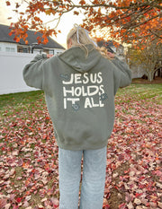 Jesus Holds It All Unisex Hoodie Christian Sweatshirt