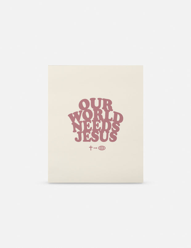 Our World Needs Jesus Print Christian Home Decor