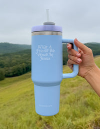 What a Friend in Jesus 40 oz Tumbler Christian Tumblers