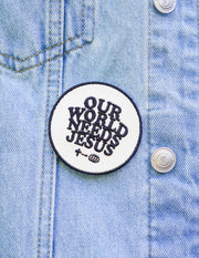 Our World Needs Jesus Christian Patch