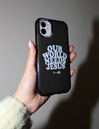 Our World Needs Jesus Christian Phone Case